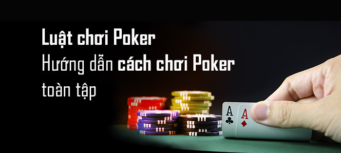 Sunwin - Hướng dẫn chơi Poker không sợ ai tốt nhất 2024
